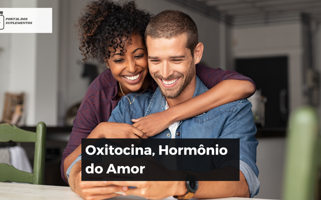 Oxitocina, Hormônio do Amor
